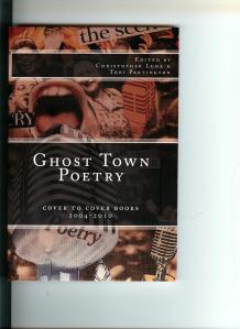 Ghost Town Poetry: Cover To Cover Books 2004-2010 Poetry from the Open Mic$10. ISBN 9781461075110